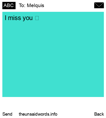 unsent message to Melquis