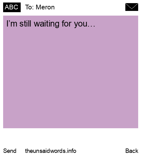 unsent message to Meron