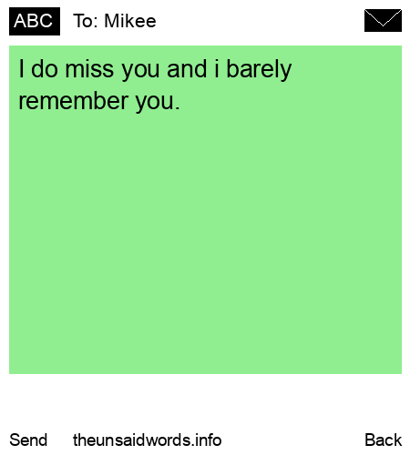 unsent message to Mikee