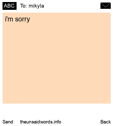 unsent message to mikyla
