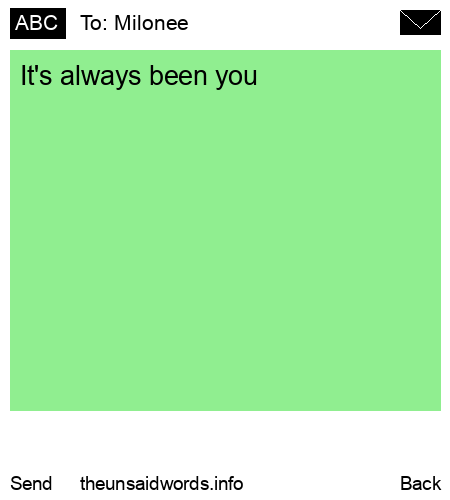 unsent message to Milonee