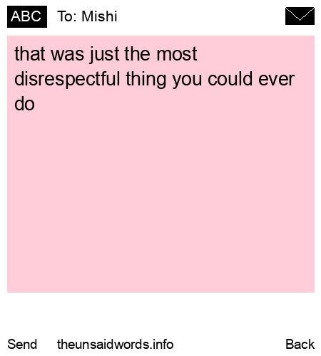 unsent message to Mishi