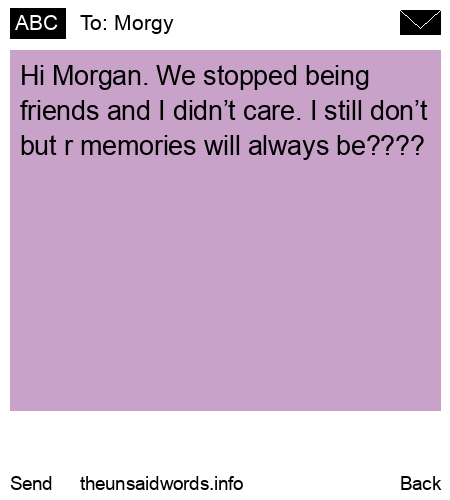 unsent message to Morgy 