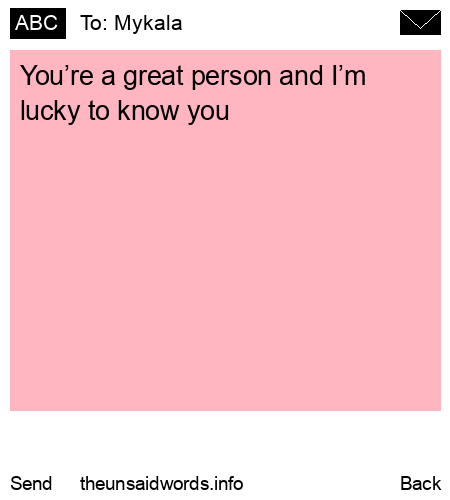 unsent message to Mykala