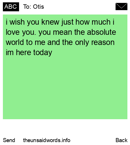 unsent message to Otis