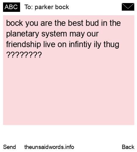 unsent message to parker bock