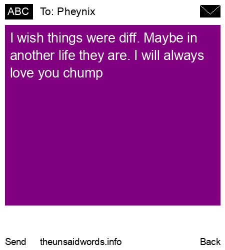 unsent message to Pheynix