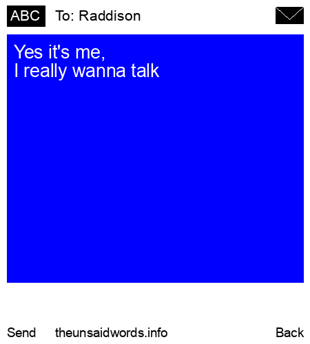 unsent message to Raddison