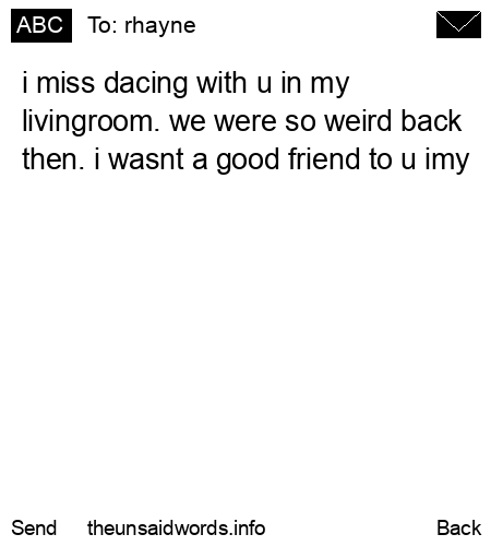 unsent message to rhayne