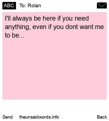 unsent message to Rolan