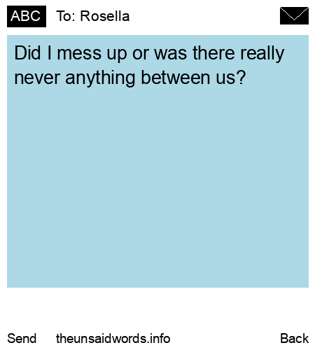 unsent message to Rosella