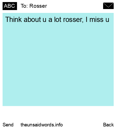 unsent message to Rosser