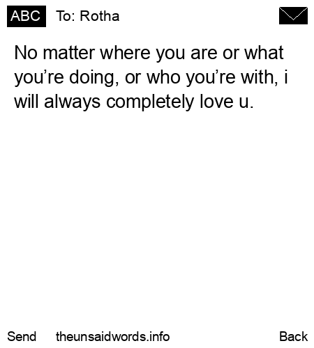 unsent message to Rotha