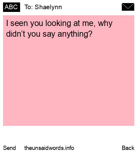 unsent message to Shaelynn