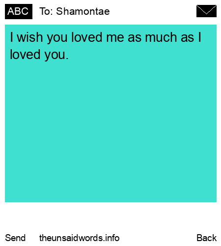unsent message to Shamontae