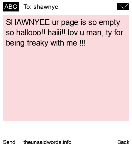 unsent message to shawnye