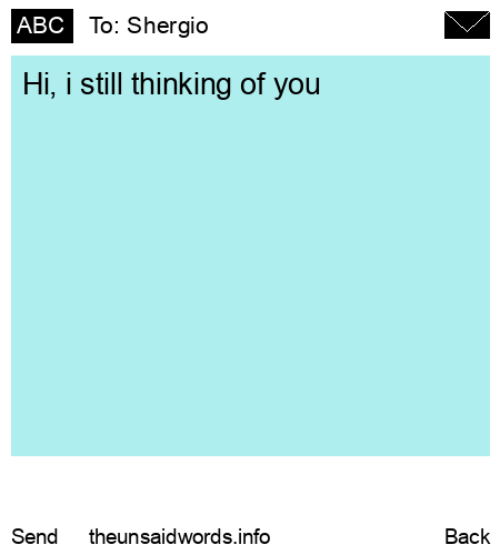 unsent message to Shergio