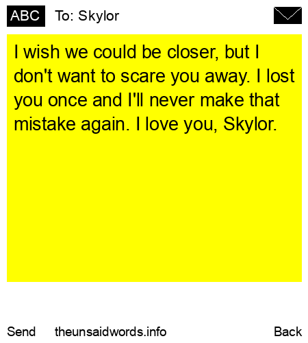 unsent message to Skylor