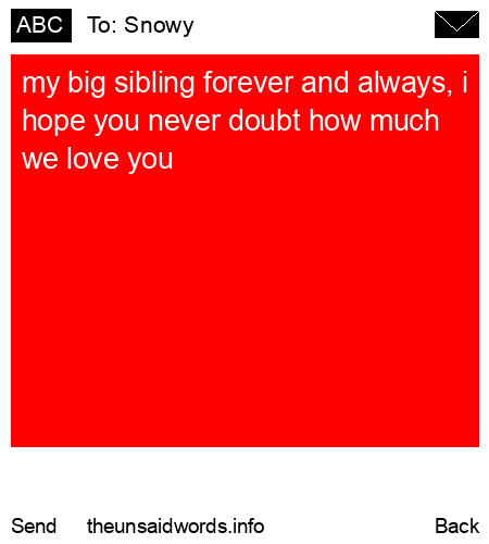 unsent message to Snowy