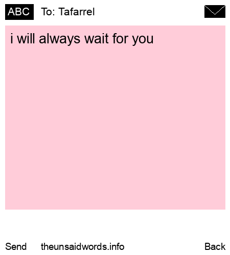 unsent message to Tafarrel
