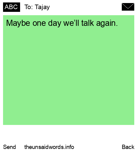 unsent message to Tajay
