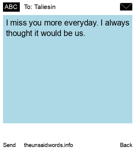 unsent message to Taliesin 