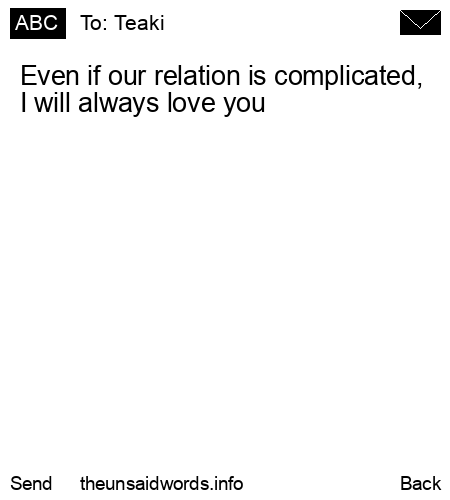 unsent message to Teaki