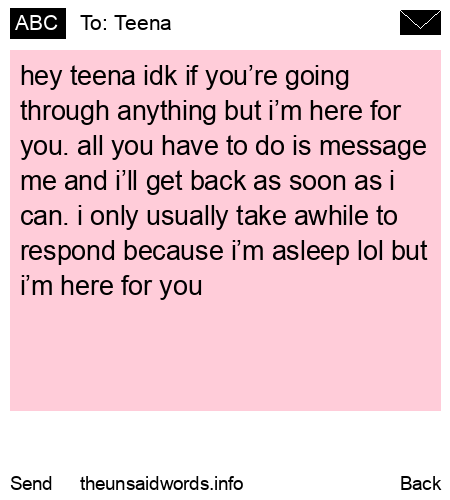 unsent message to Teena