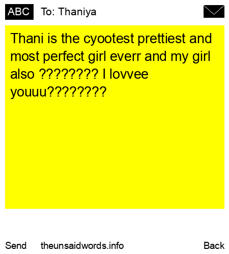 unsent message to Thaniya