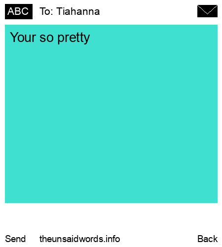unsent message to Tiahanna
