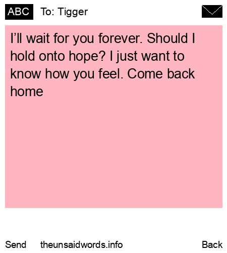 unsent message to Tigger