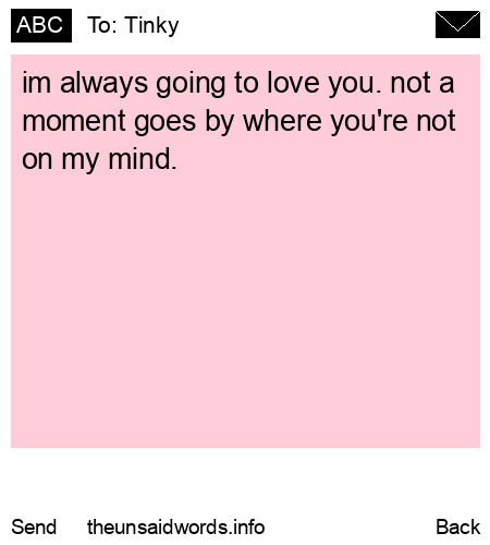 unsent message to Tinky