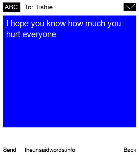 unsent message to Tishie