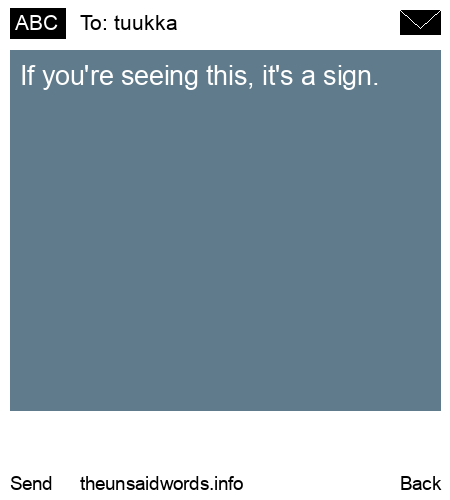 unsent message to tuukka