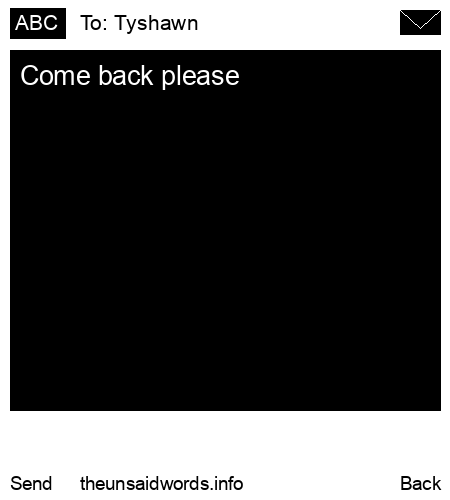unsent message to Tyshawn 