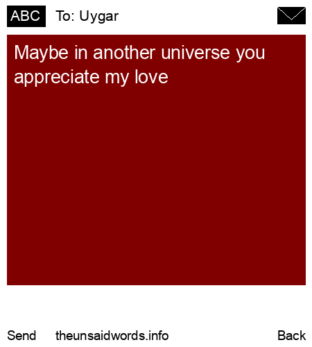 unsent message to Uygar