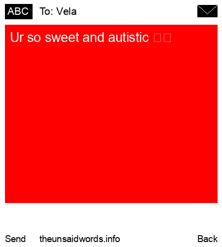 unsent message to Vela