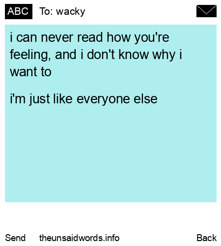 unsent message to wacky