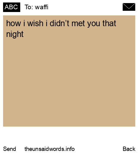 unsent message to waffi