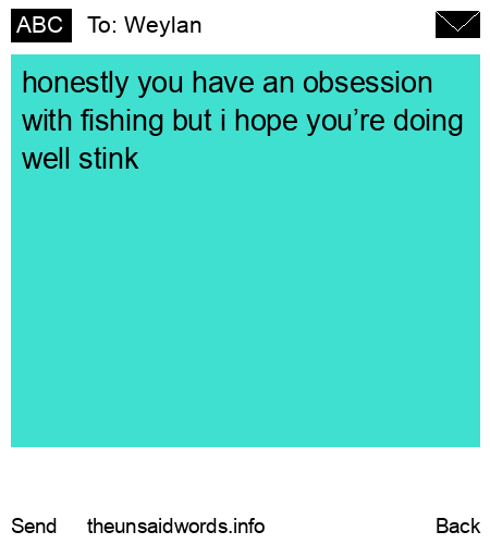 unsent message to Weylan
