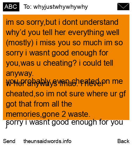 unsent message to whyjustwhywhywhy