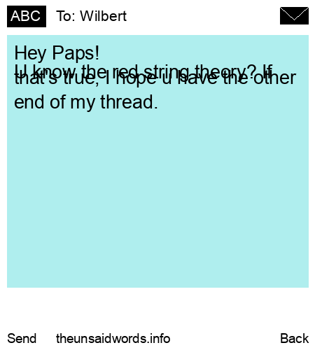unsent message to Wilbert