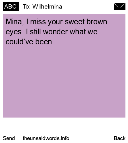 unsent message to Wilhelmina