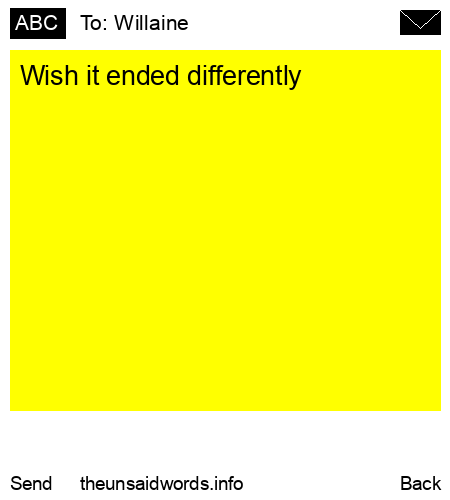 unsent message to Willaine
