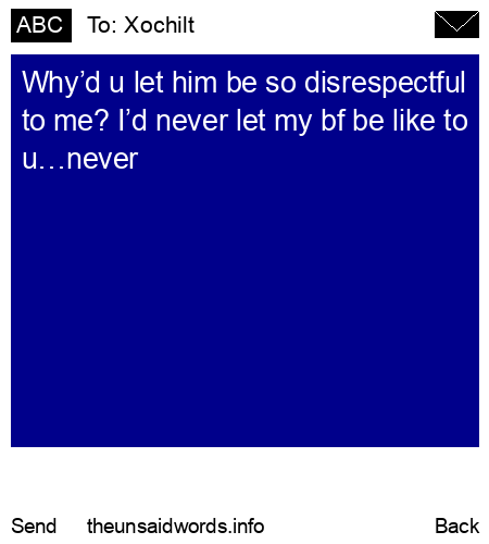 unsent message to Xochilt
