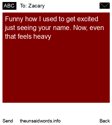 unsent message to Zacary