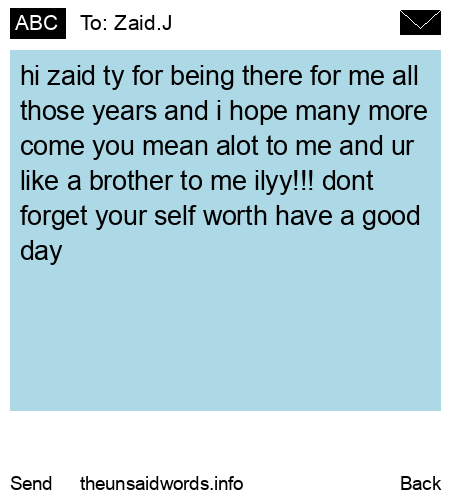 unsent message to Zaid.J